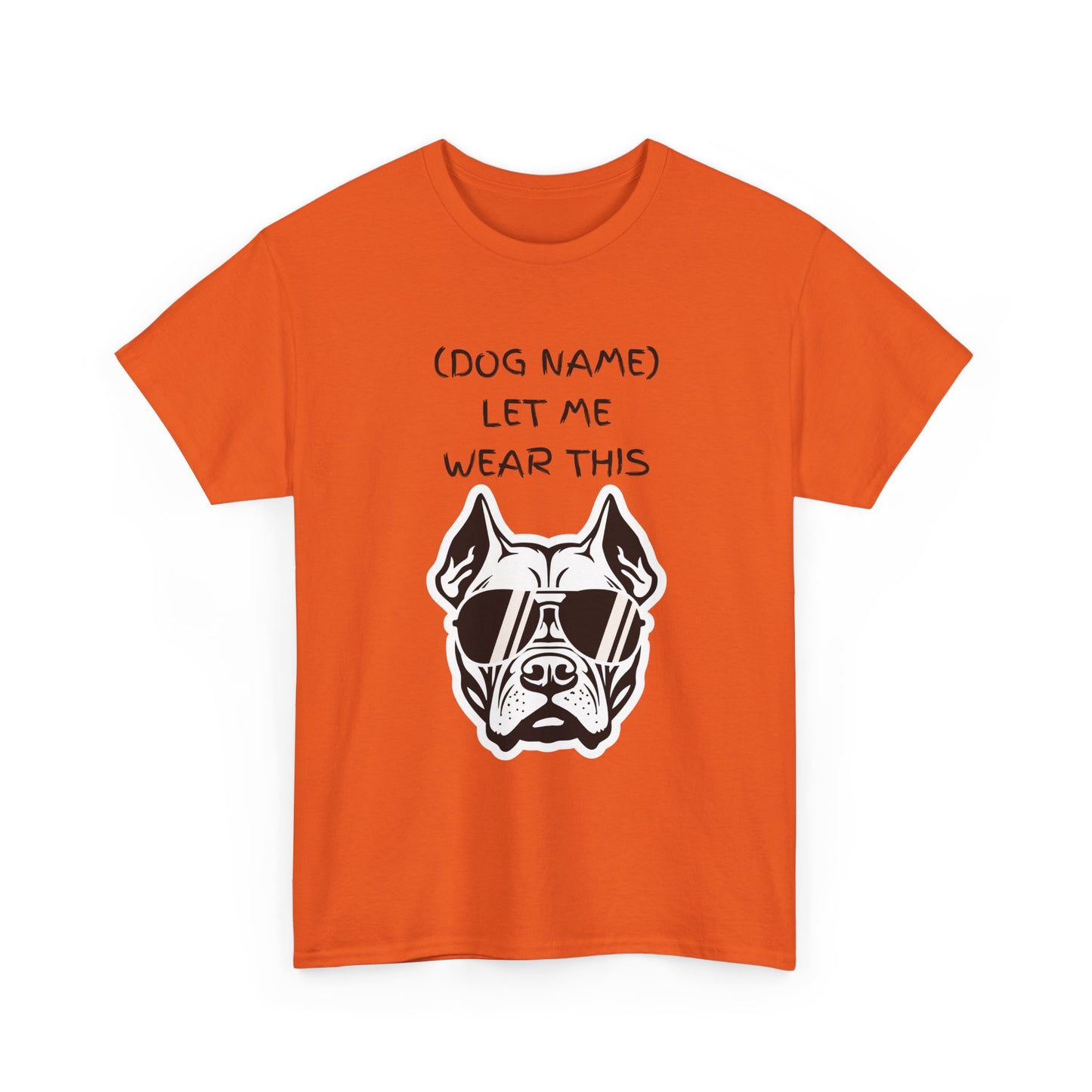 Dog Name Let Me Wear This T-Shirt — Personalized Cool Dog Graphic Tee